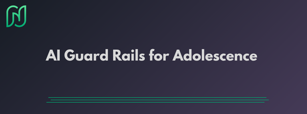 AI Guard Rails for Adolescence